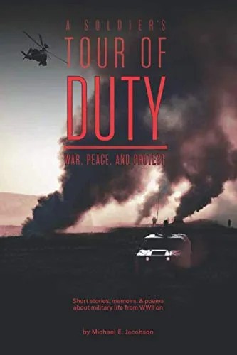 A Soldier’s Tour of Duty: War, Peace & Protest